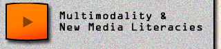 Multimodality & New Media Literacies
